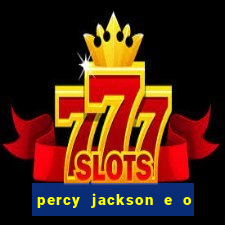 percy jackson e o ladrão de raios filme completo dublado